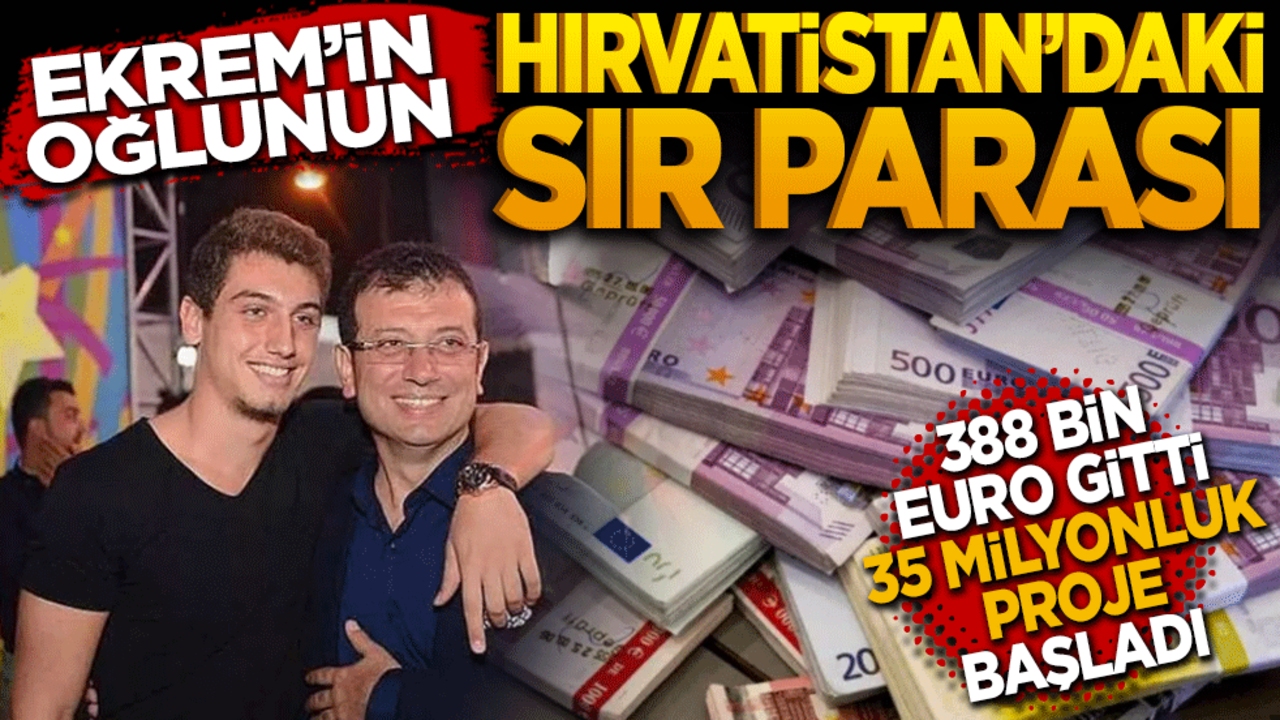 388 bin Euro gitti 35 Milyonluk proje başladı: Ekrem’in oğlunun Hırvatistan'daki "SIR" parası
