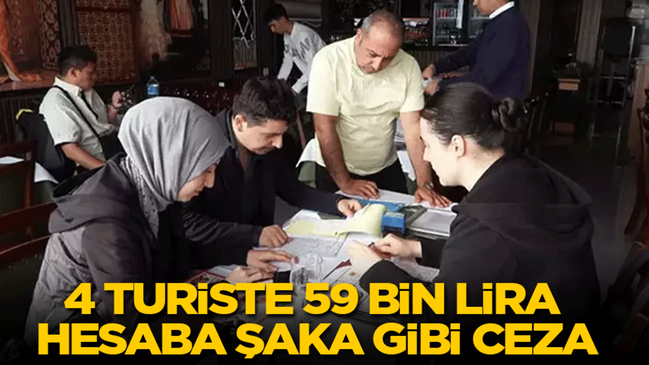 4 turiste 59 bin lira hesap çıkaran işletmeye şaka gibi ceza
