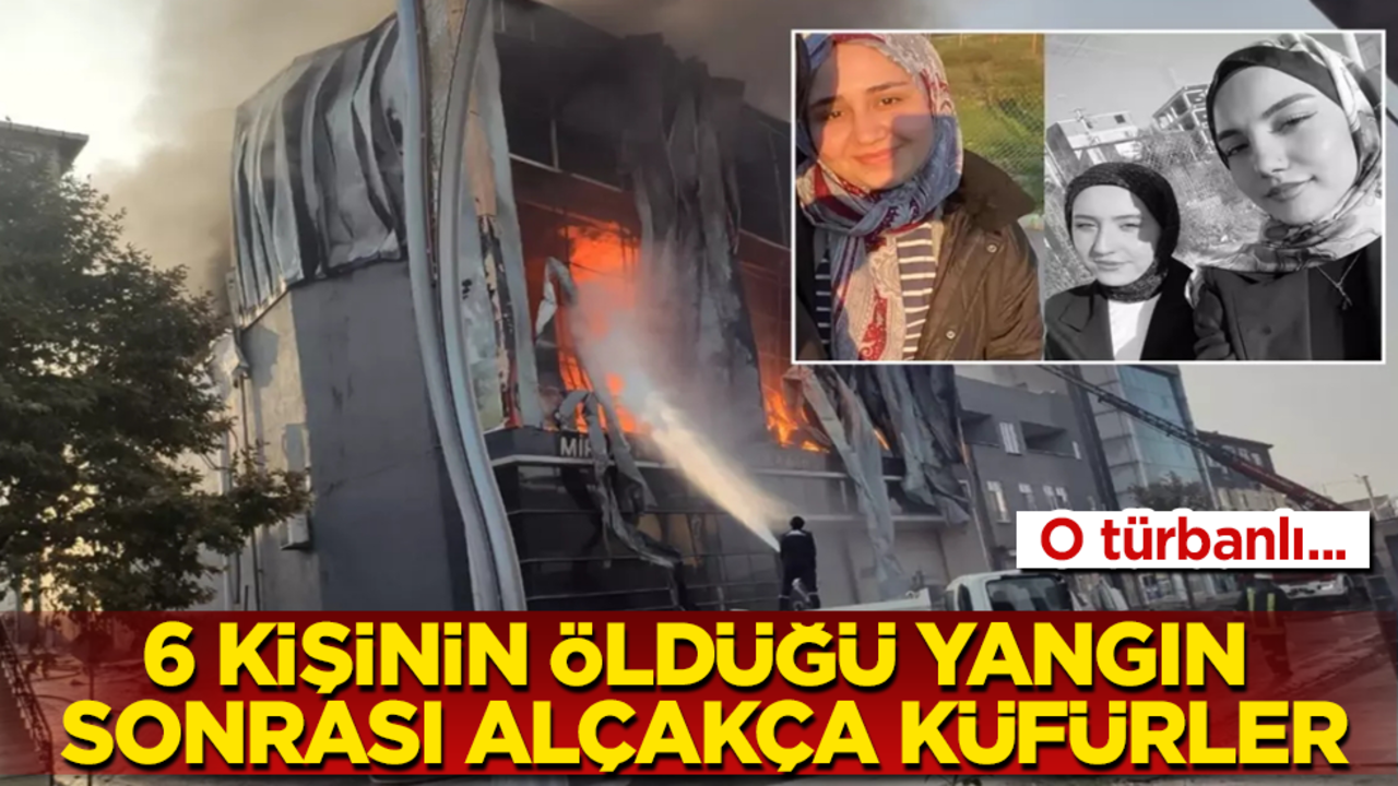 6 kişinin öldüğü yangın sonrası alçakça küfürler: O türbanlı...