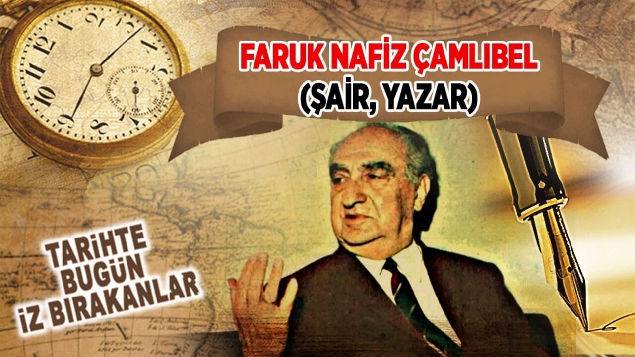 8 Kasım 1973: Faruk Nafiz Çamlıbel'in vefatı (Şair, Yazar)