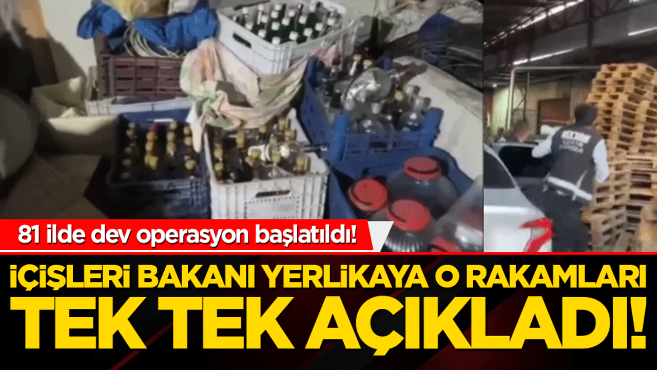 81 ilde dev operasyon başlatıldı! İçişleri Bakanı Yerlikaya o rakamları tek tek açıkladı!