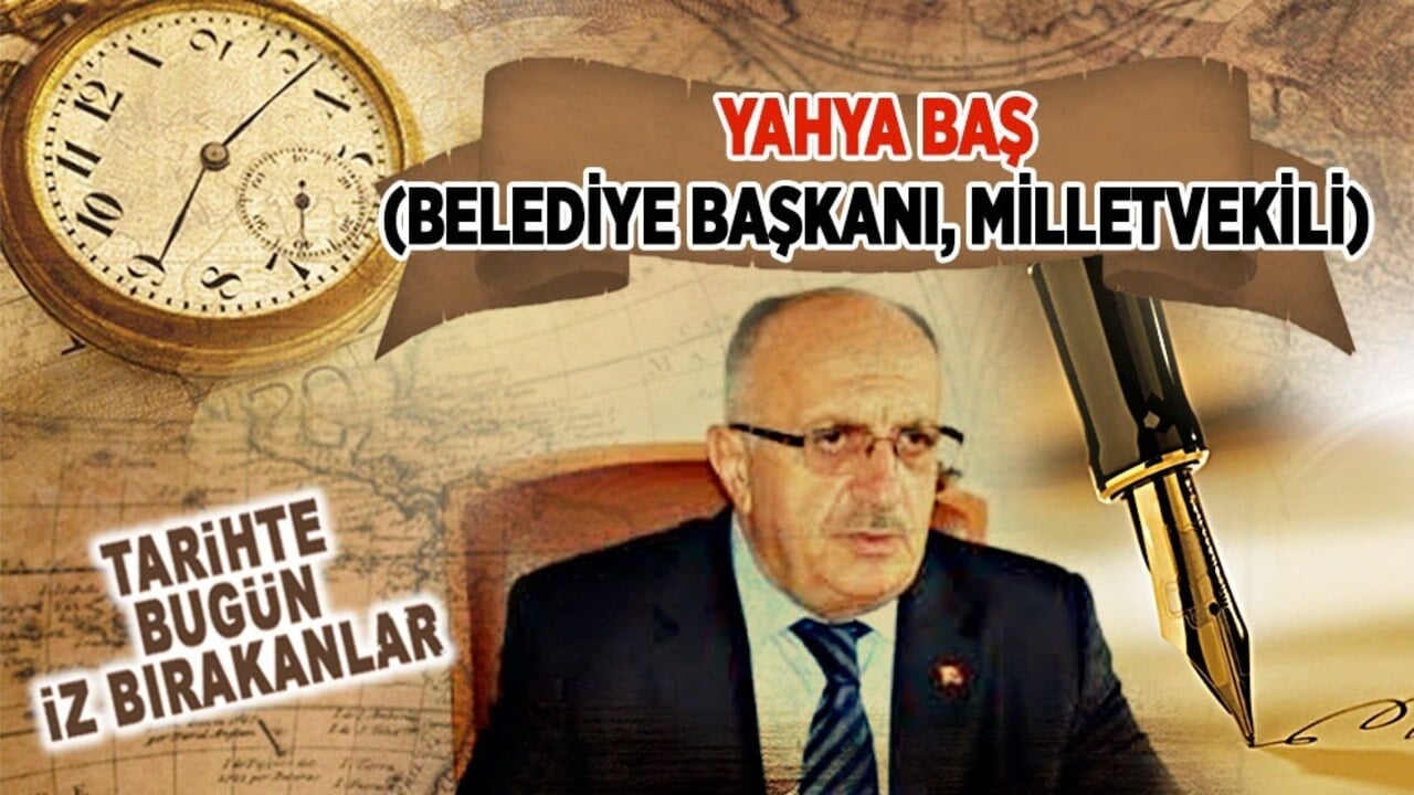 9 Ocak 2023: Yahya Baş (Belediye Başkanı, Milletvekili)