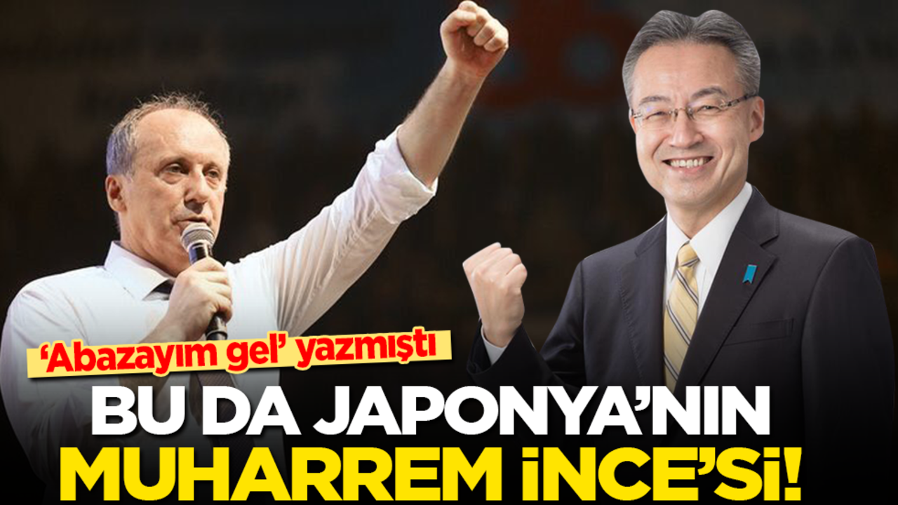 ‘Abazayım gel’ yazmıştı! Bu da Japonya'nın Muharrem İnce'si...