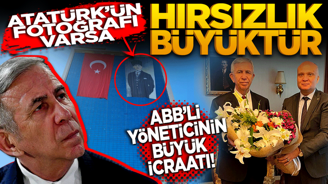 ABB’li yöneticinin gururla sunduğu büyük icraat! "Atatürk’ün fotoğrafı varsa hırsızlık büyüktür"