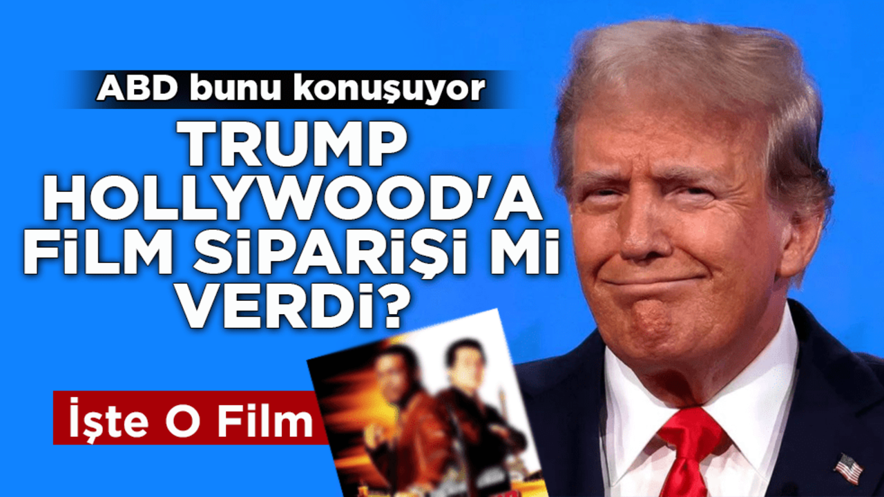 ABD bunu konuşuyor! Trump, Hollywood'a film siparişi mi verdi?