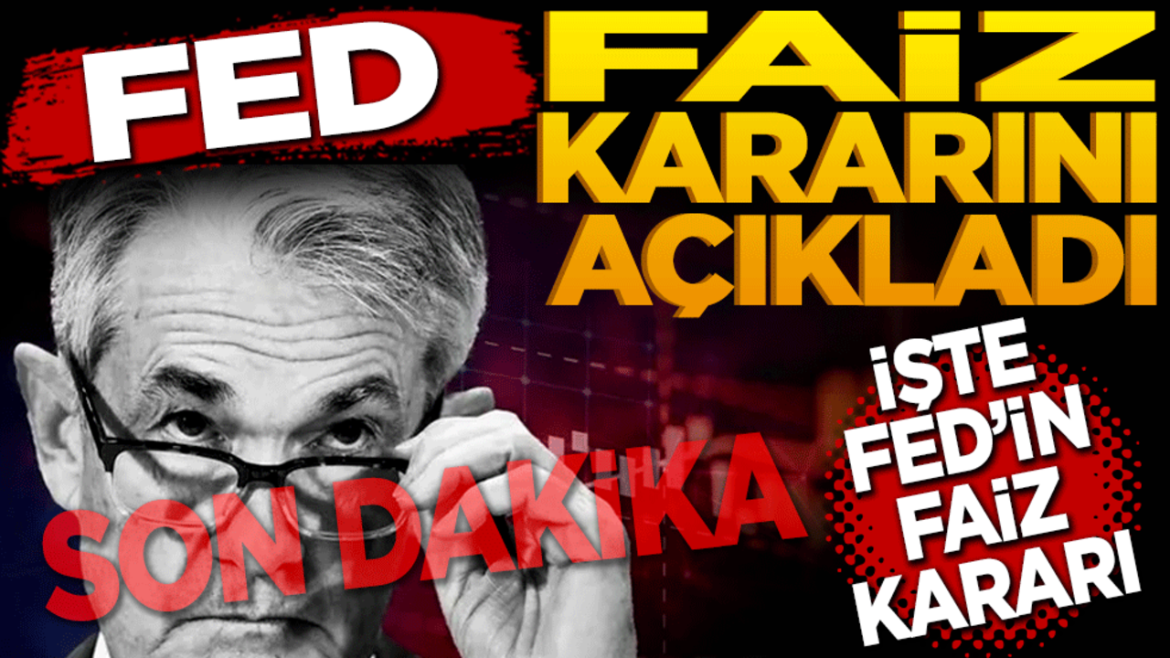 ABD Merkez Bankası (Fed), küresel piyasaların merakla beklediği faiz kararını açıkladı. İşte Fed'in faiz kararı...