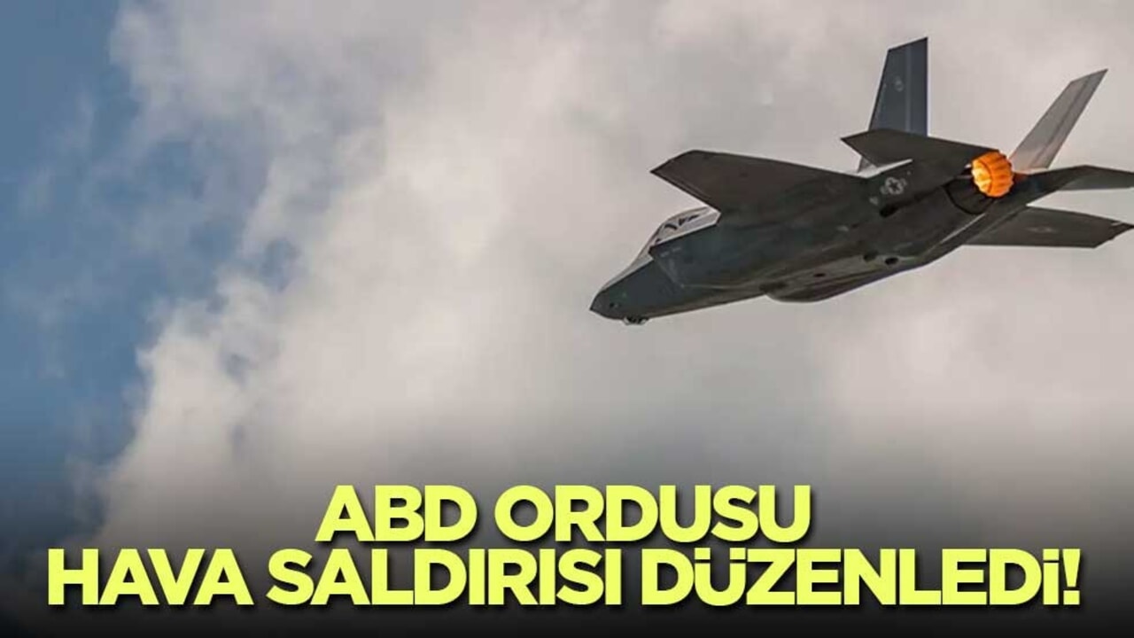 ABD ordusu hava saldırısı düzenledi!