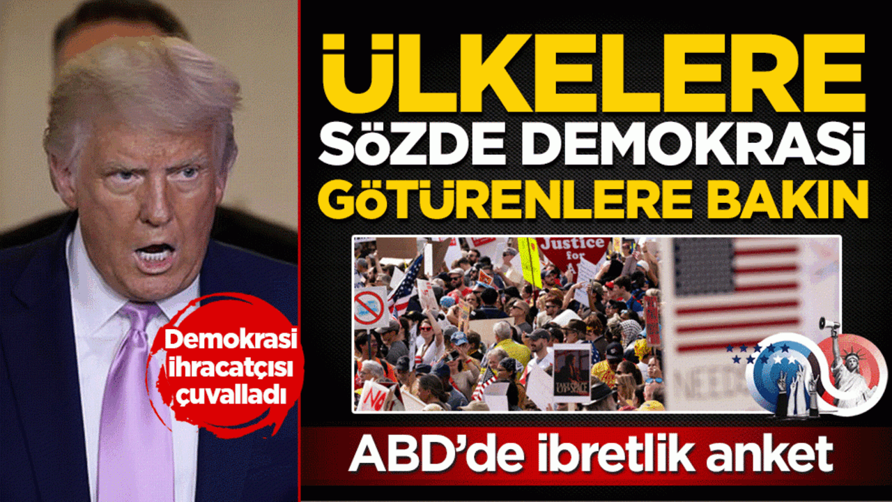 ABD’de ibretlik anket: Ülkelere sözde demokrasi götürenlere bakın