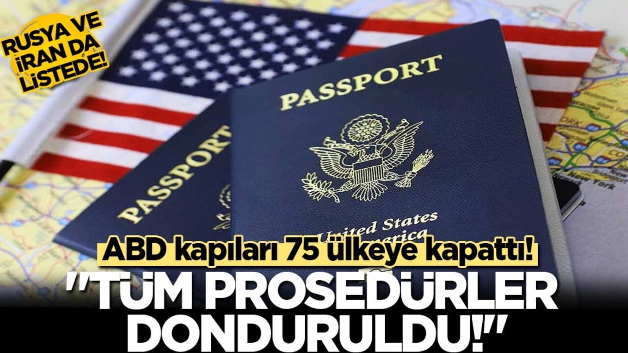 ABD'den dünyaya vize şoku: 75 ülkeye kapılar süresiz kapandı!