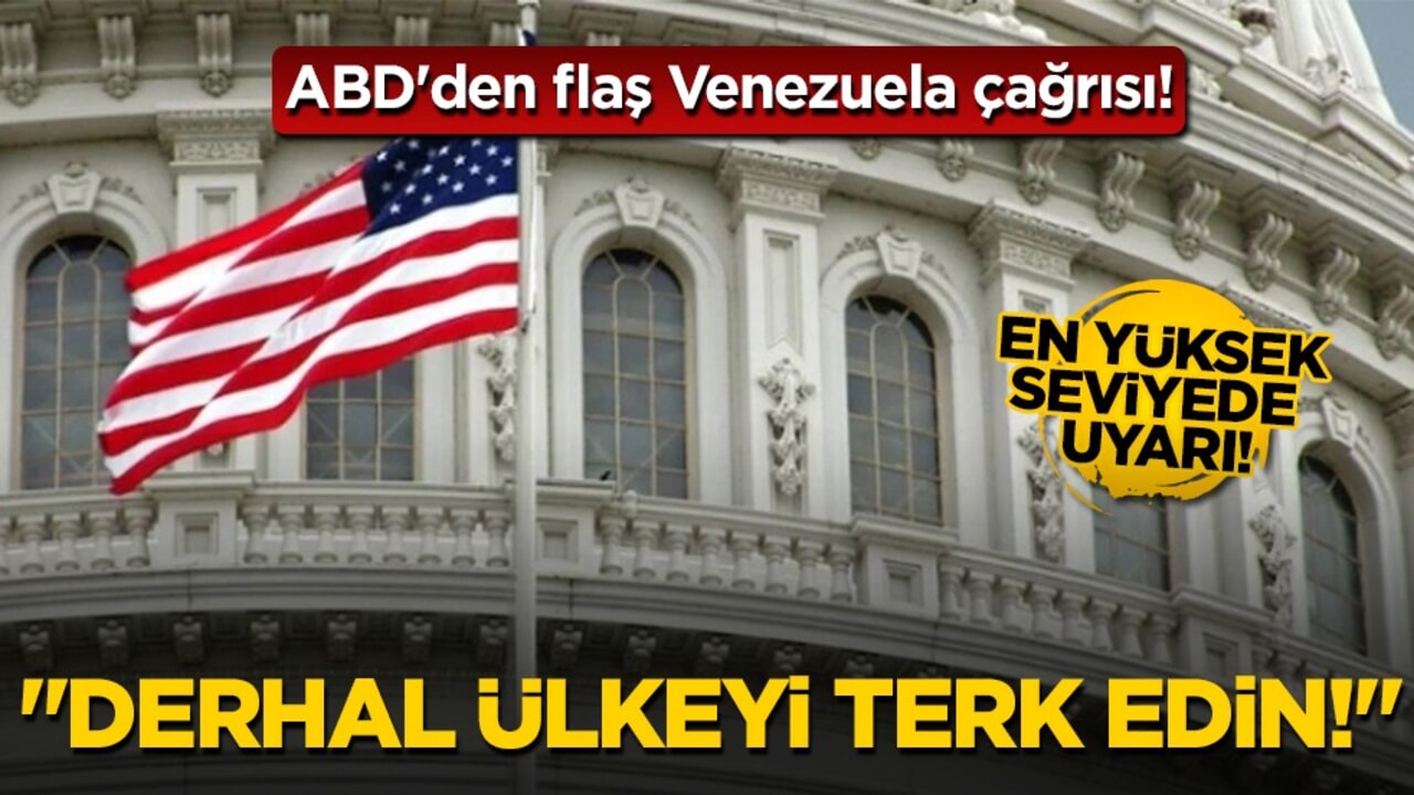 ABD'den flaş Venezuela hamlesi: En üst seviyeden "ülkeyi terk edin" uyarısı