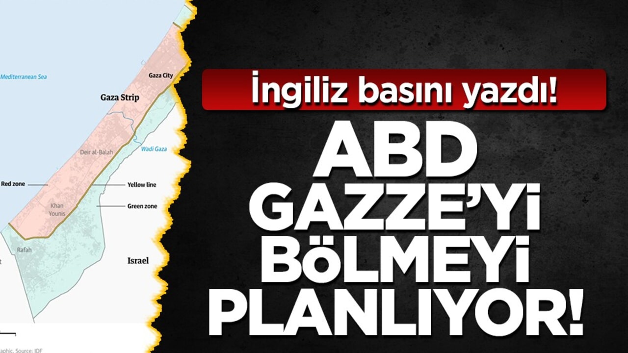 ABD’nin Gazze’yi ikiye bölme planı sızdırıldı: "Kırmızı bölge enkaz olarak bırakılacak"