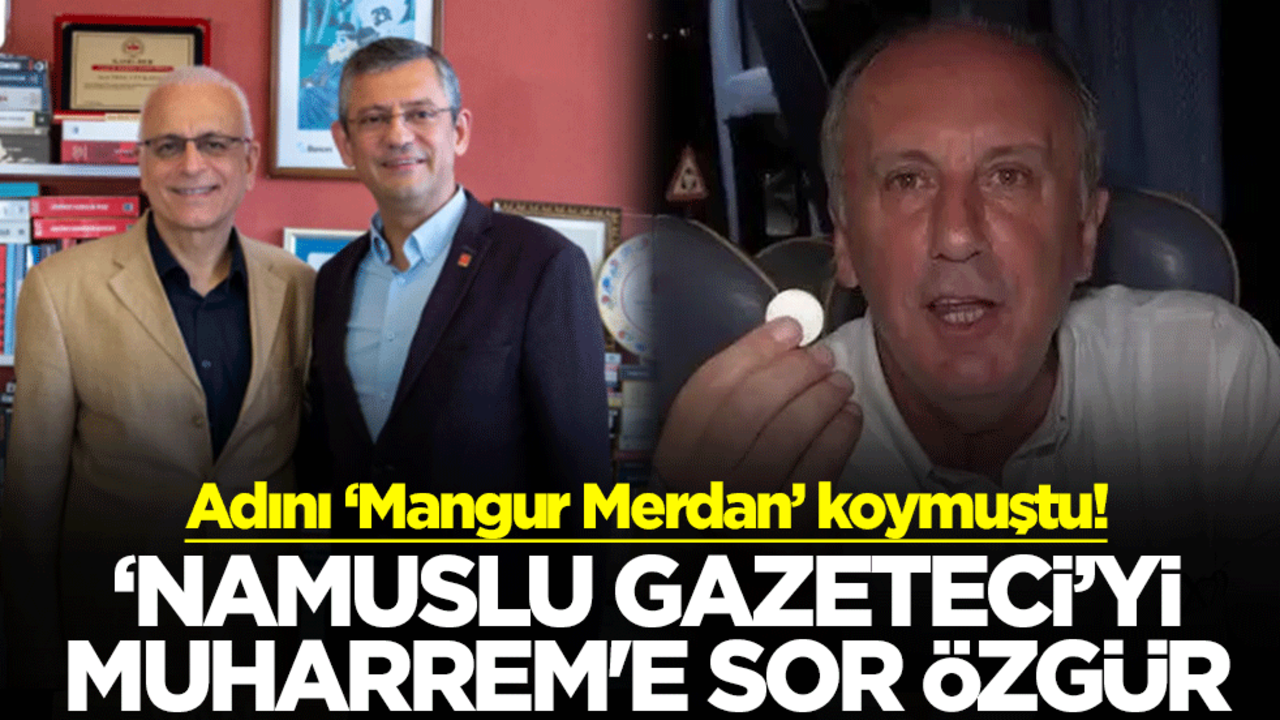 Adını ‘Mangur Merdan’ koymuştu! ‘Namuslu gazeteci'yi Muharrem'e sor Özgür