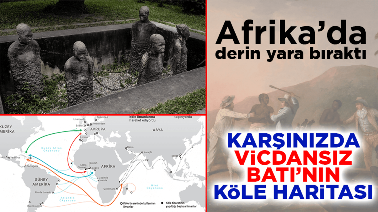 Afrika’da derin yara bıraktı! Karşınızda vicdansız Batı’nın köle haritası