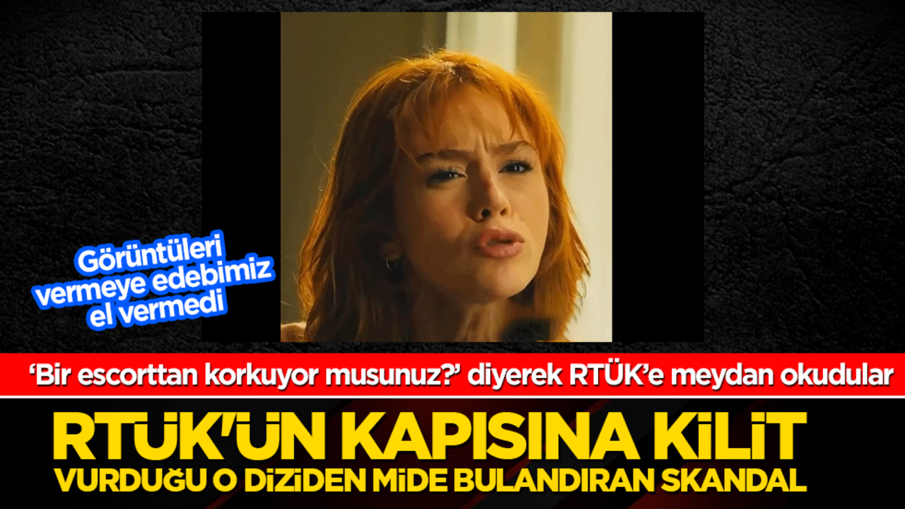 Ahlaksızlıkta sınır tanımıyorlar! RTÜK'ün kapısına kilit vurduğu o diziden mide bulandıran skandal: "Bol bol sevişin" diyerek milli manevi değerlerimize alenen savaş açtılar!