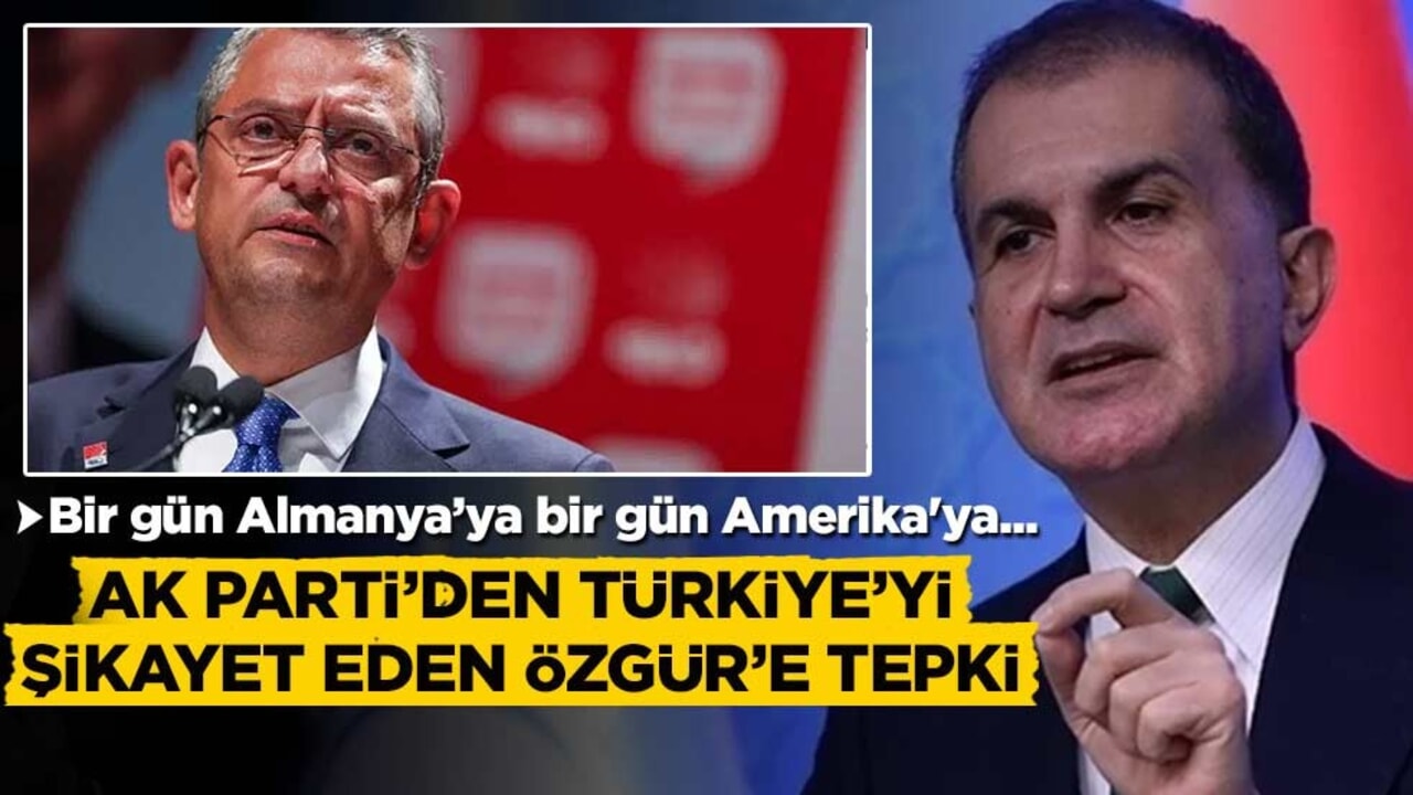 AK Parti’den Türkiye’yi şikayet eden Özgür’e tepki: Bir gün Almanya’ya bir gün Amerika'ya...