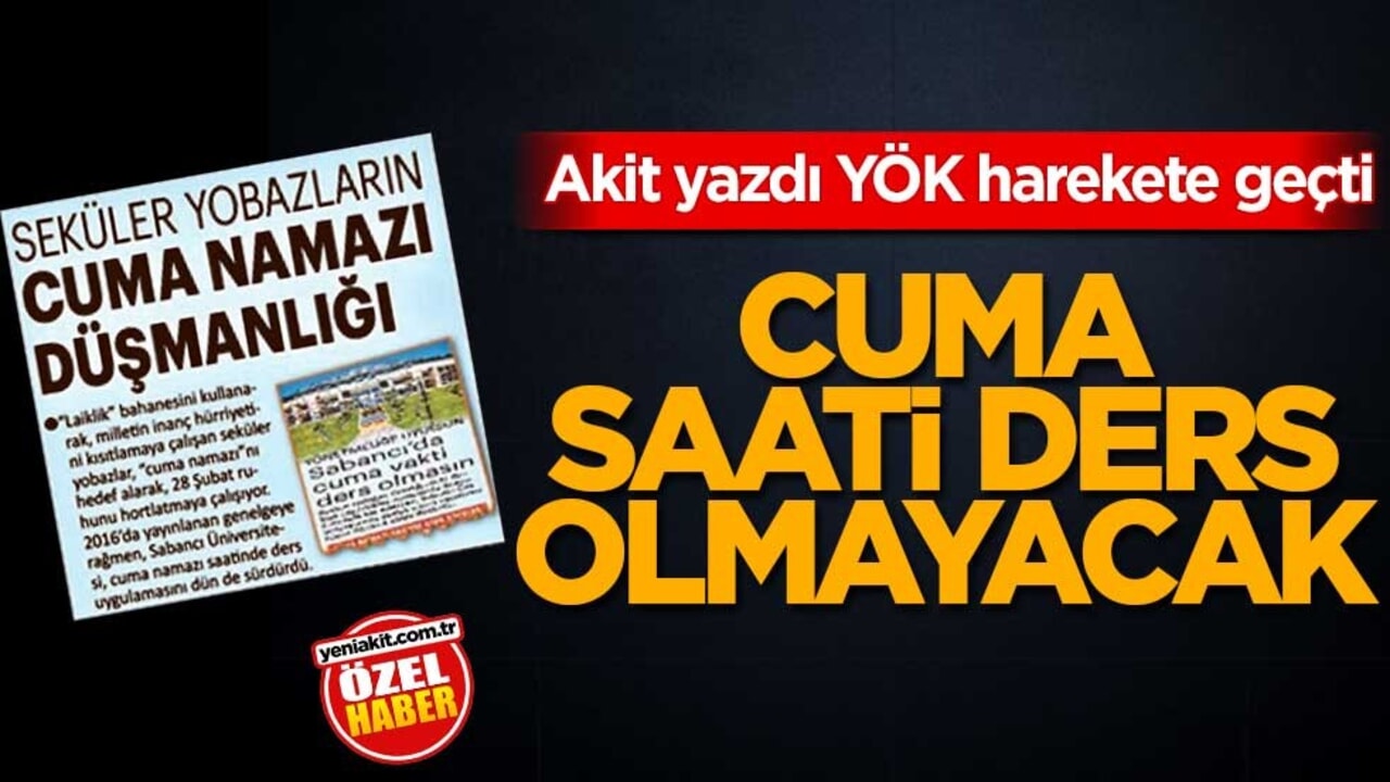 Akit yazdı YÖK harekete geçti! Cuma saati ders olmayacak