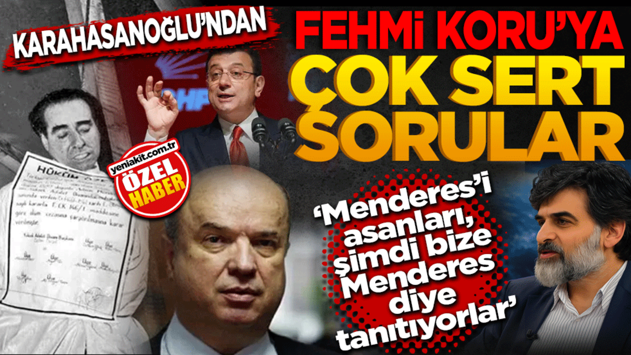 Ali Karahasanoğlu’ndan Fehmi Koru'ya sert sorular! ‘Menderes’i asanları, şimdi bize Menderes diye tanıtıyorlar’