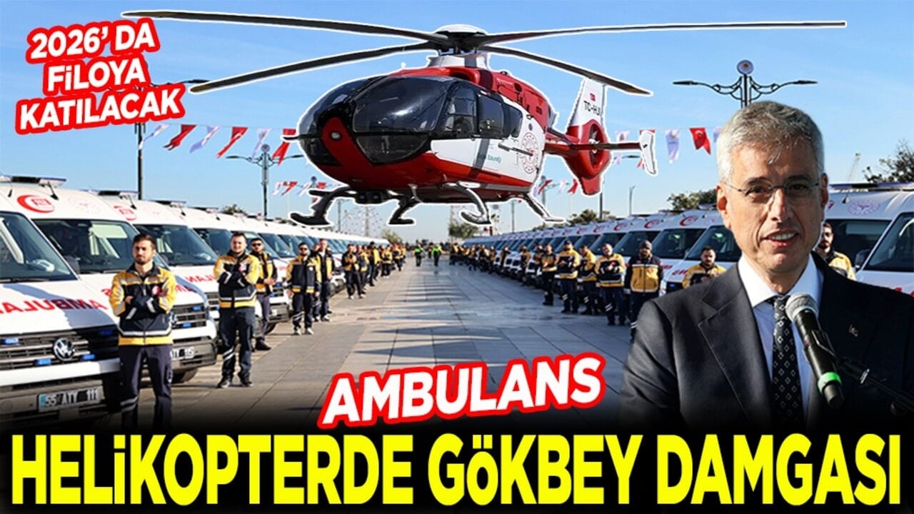 Ambulans helikopterde Gökbey damgası