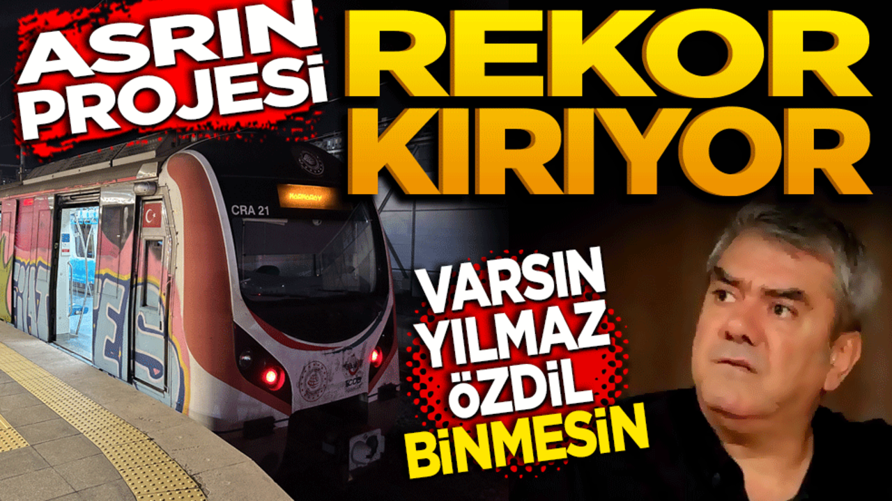 Asrın Projesi Rekor kırıyor! Varsın Yılmaz Özdil binmesin