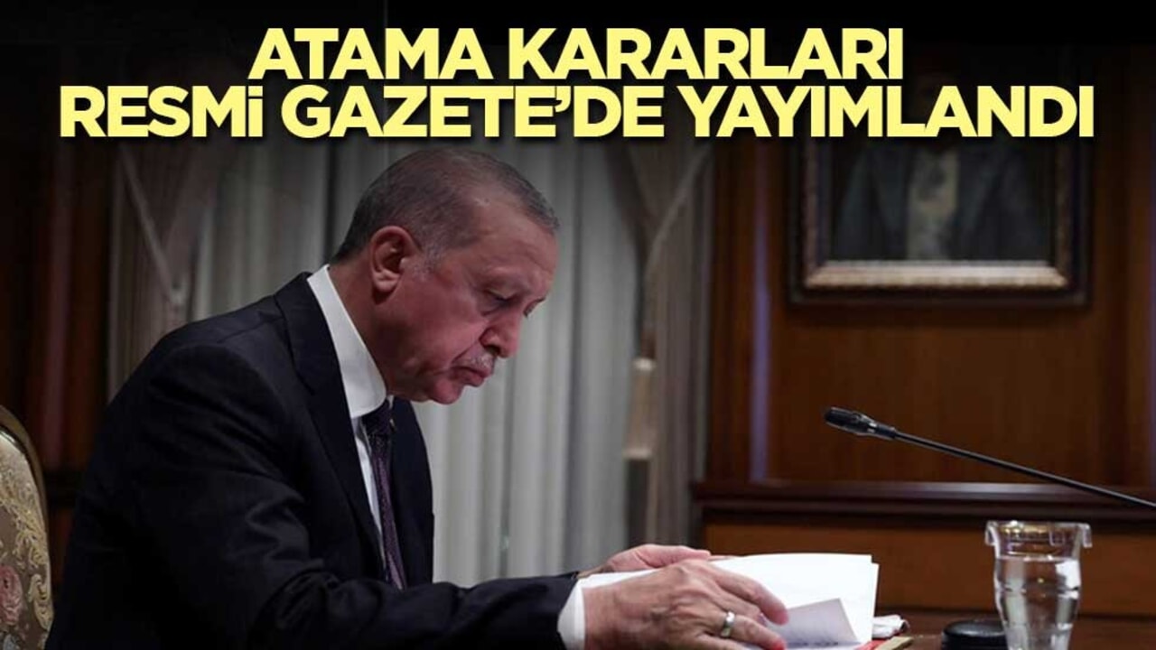 Atama kararları Resmi Gazete’de yayımlandı