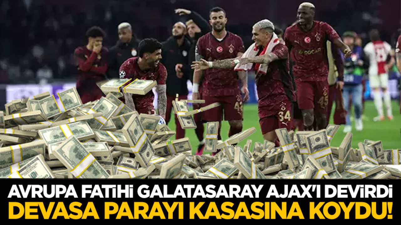 Avrupa Fatihi Galatasaray Ajax'ı devirdi, devasa parayı kasasına koydu!