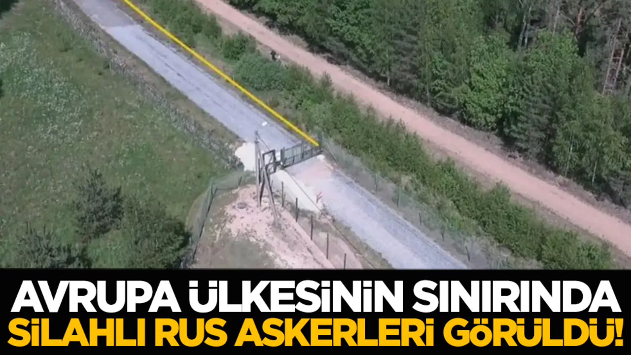 Avrupa ülkesinin sınırında silahlı Rus askerleri görüldü!
