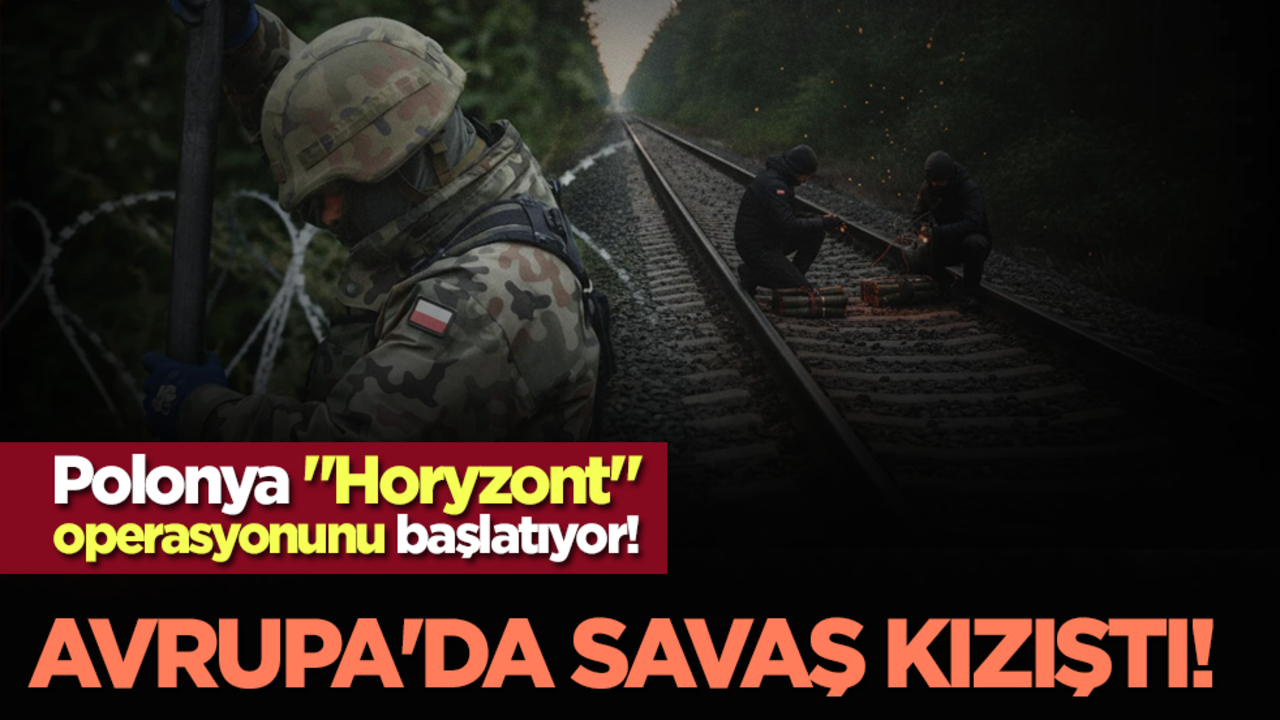 Avrupa'da savaş kızıştı: Polonya "Horyzont" operasyonunu başlatıyor!
