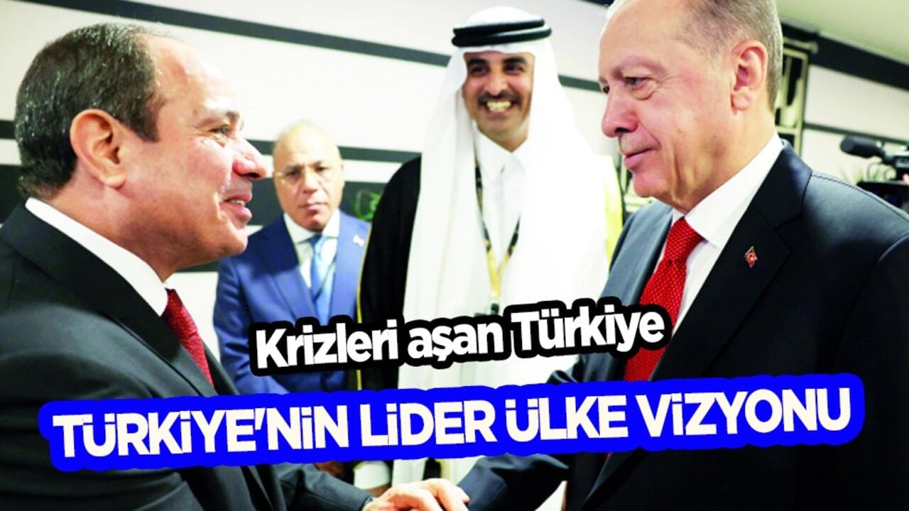 BAE, Mısır ve Suudi Arabistan'dan flaş hamle: Türkiye ile masada! Türkiye'nin lider ülke vizyonu!