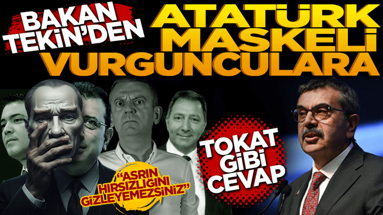 Bakan Tekin'den 'Atatürk' maskeli vurgunculara tokat gibi cevap: Asrın hırsızlığını gizleyemezsiniz!