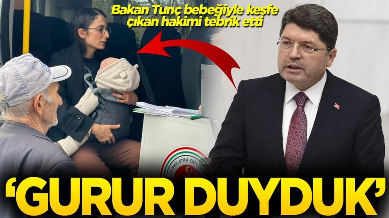 Bakan Tunç, bebeğiyle keşfe çıkan hakimi tebrik etti 'Gurur duyduk'