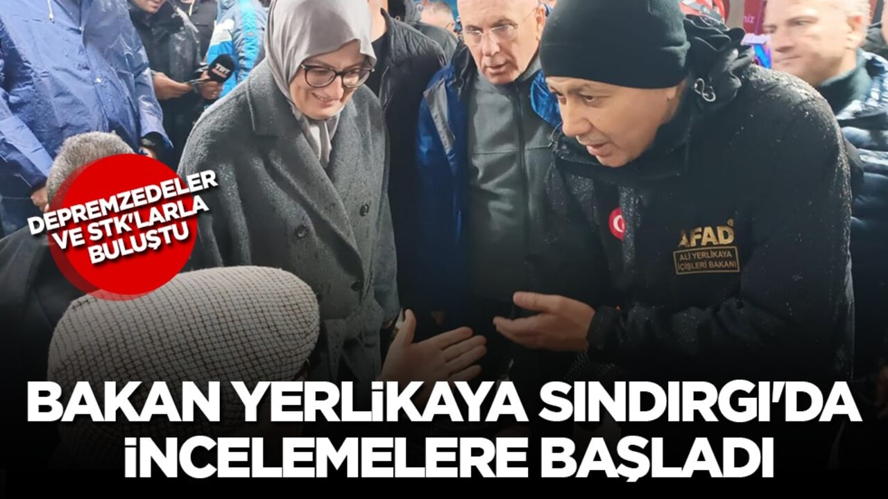 Bakan Yerlikaya, deprem bölgesinde incelemelerde bulundu