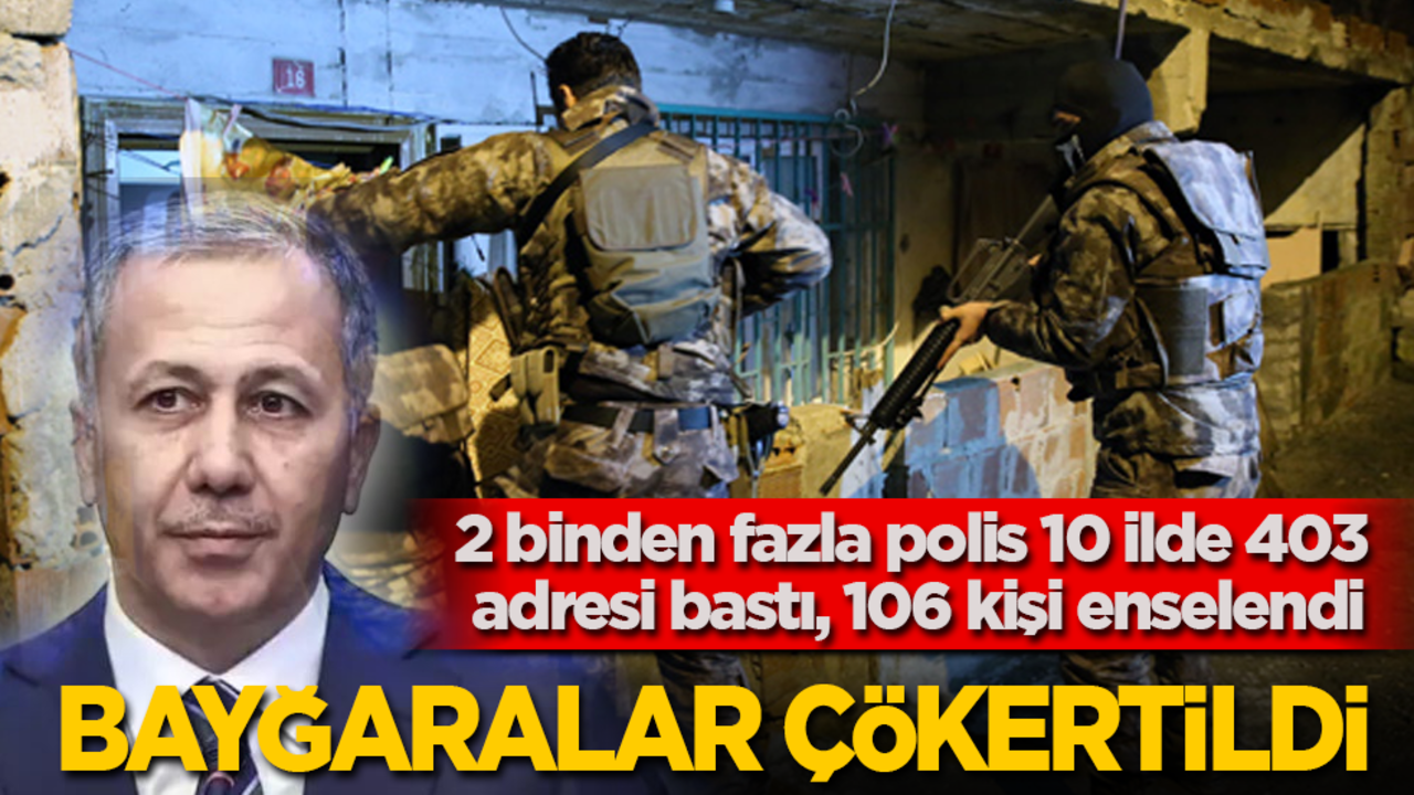 Bakan Yerlikaya duyurdu! Bayğaralar çetesi çökertildi