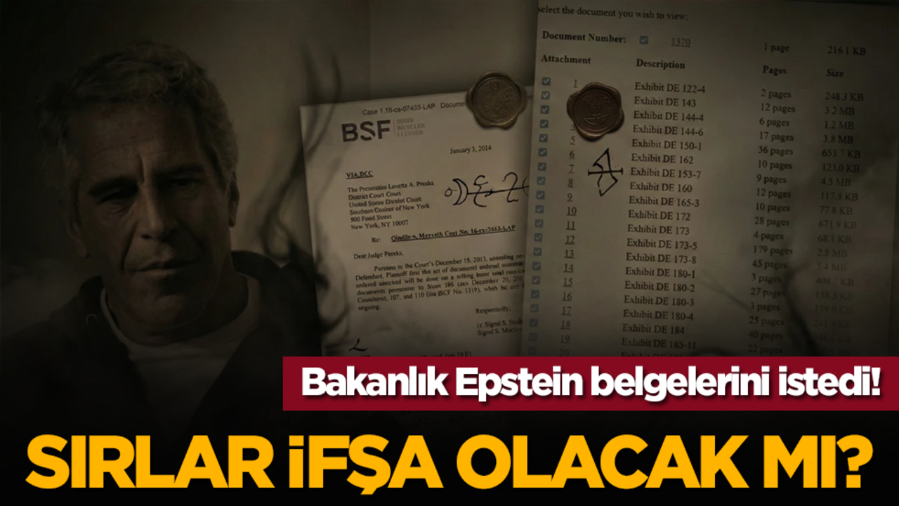 Bakanlık Epstein belgelerini istedi! Sırlar ifşa olacak mı?