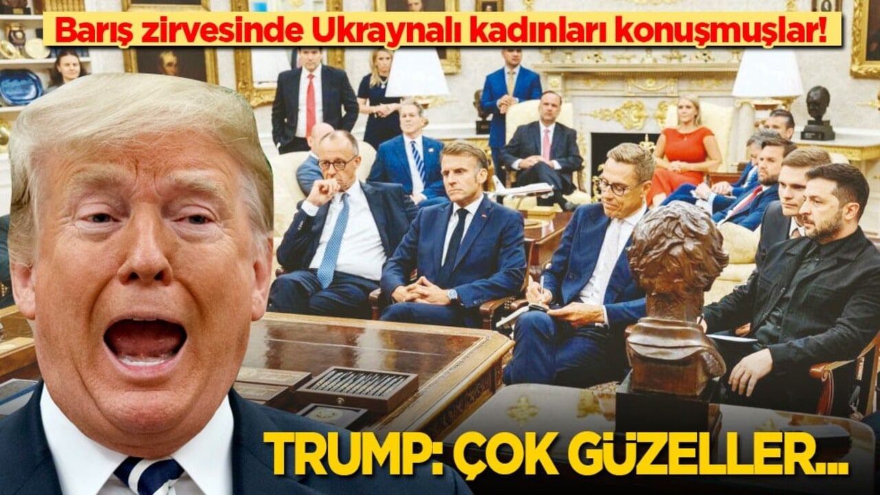 Barış zirvesinde Ukraynalı kadınları konuşmuşlar! Trump: Çok güzeller…