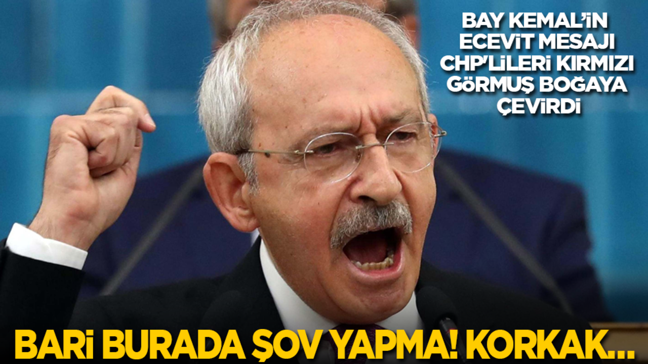 Bay Kemal'in Ecevit mesajı CHP'lileri kırmızı görmüş boğaya çevirdi: Bari burada şov yapma! Korkak…