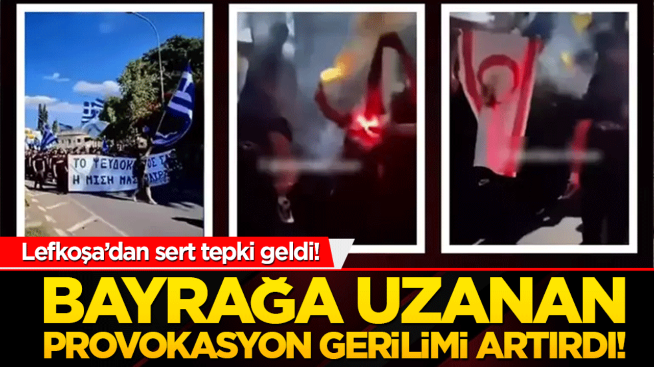 Bayrağa uzanan provokasyon gerilimi artırdı! Lefkoşa’dan sert tepki geldi!