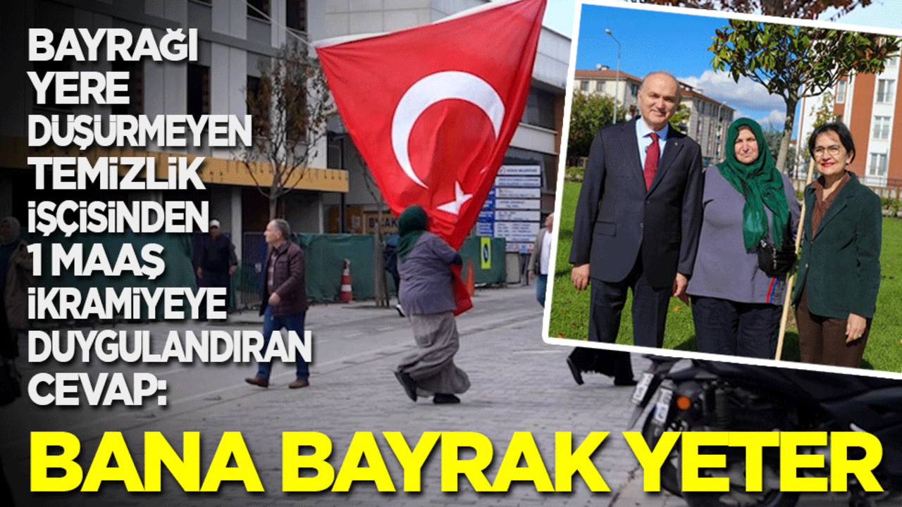 Bayrağı yere düşürmeyen temizlik işçisinden 1 maaş ikramiyeye duygulandıran cevap: Bayrak bana yeter!