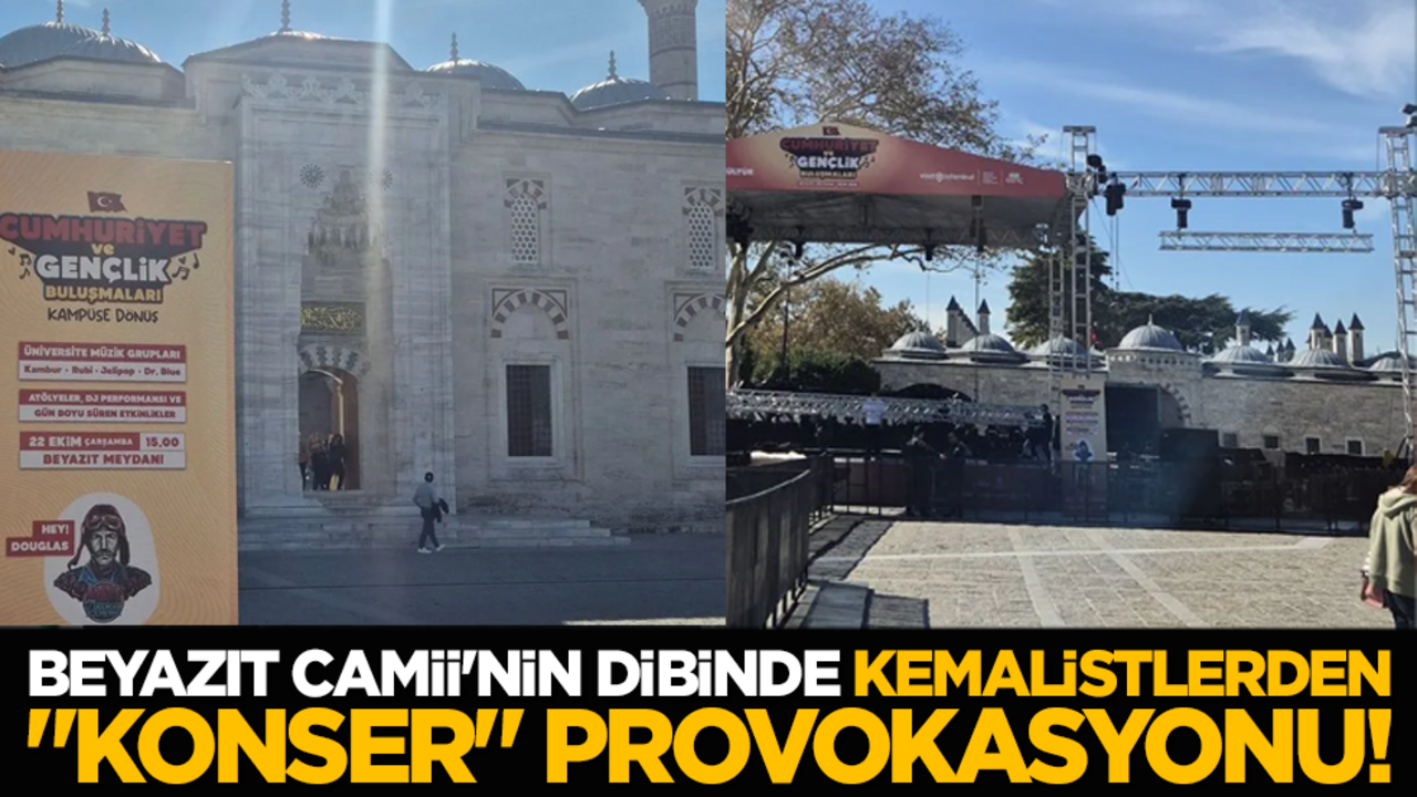 Beyazıt Camii'nin dibinde Kemalistlerden "konser" provokasyonu!