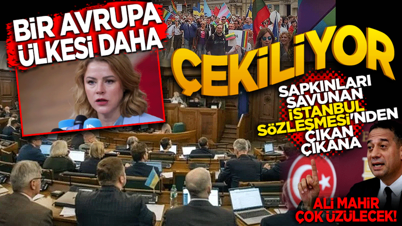 Bir Avrupa ülkesi daha çekiliyor! Sapkınları savunan İstanbul Sözleşmesi’nden çıkan çıkana