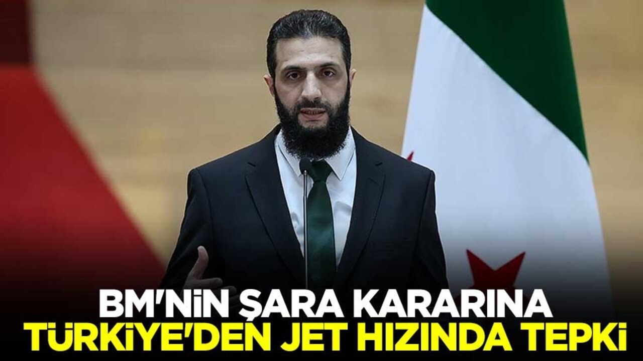 Birleşmiş Milletler'in Şara kararına Türkiye'den jet hızında tepki