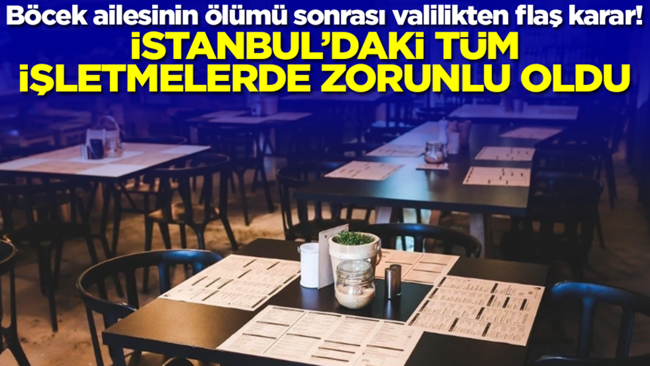 Böcek ailesinin ölümü sonrası flaş karar! İstanbul'daki tüm işletmelerde artık zorunlu oldu