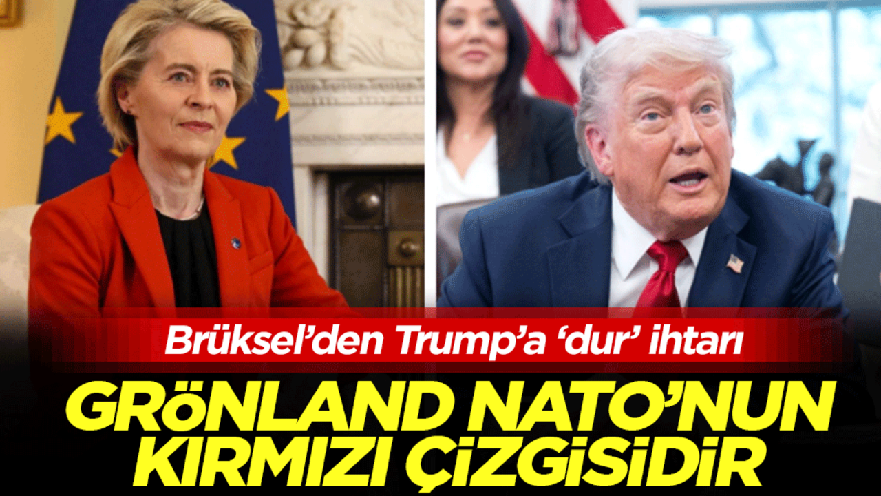 Brüksel’den Trump’a ‘dur’ ihtarı: Grönland NATO’nun kırmızı çizgisidir