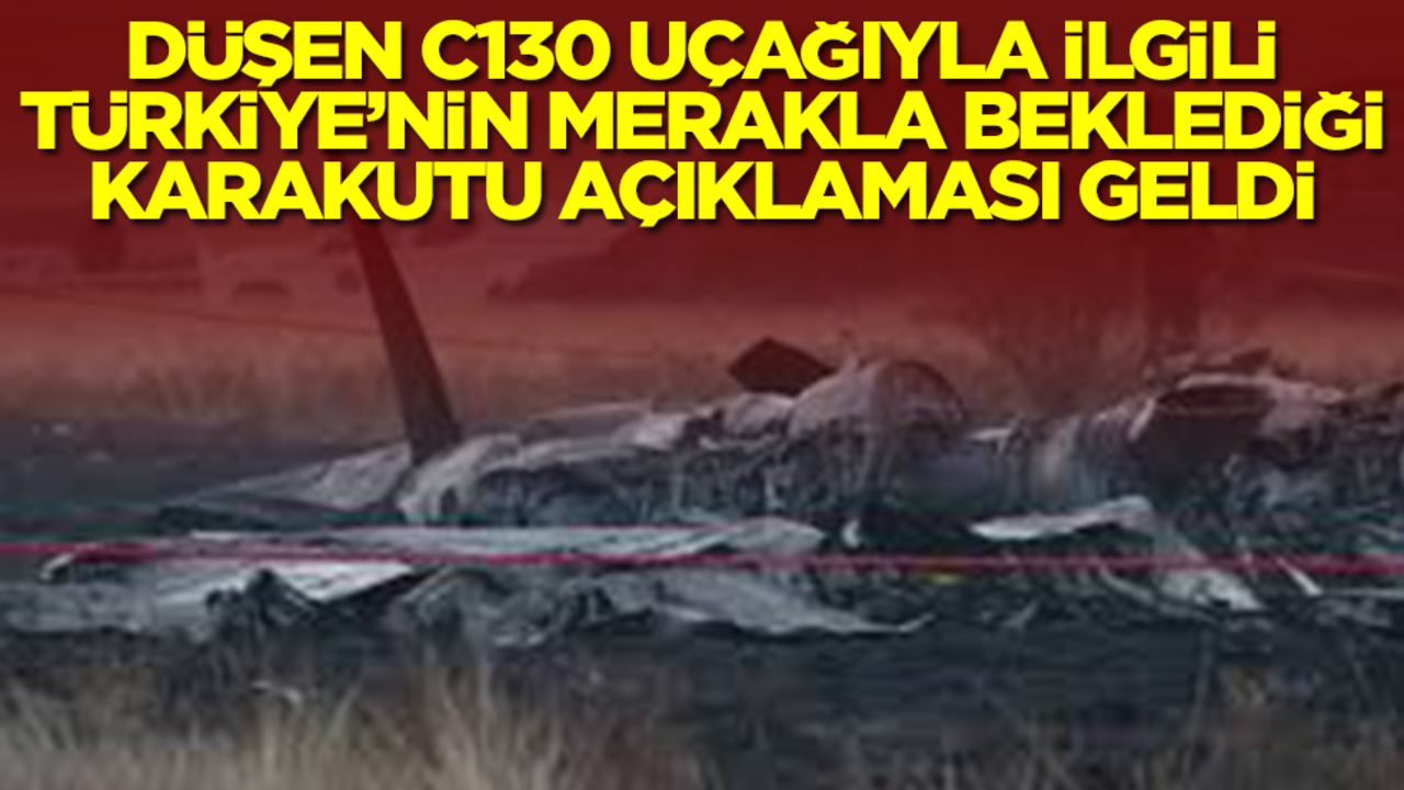 C130 uçağıyla ilgili Türkiye'nin merakla beklediği Karakutu açıklaması geldi