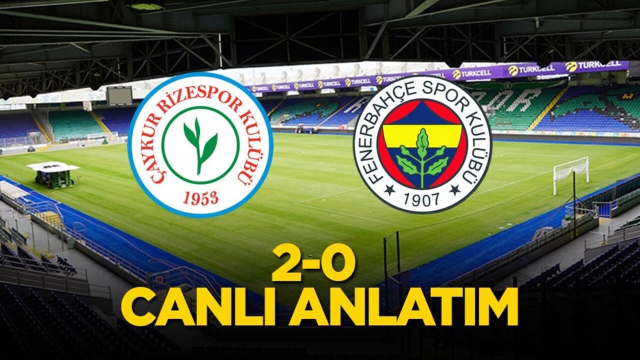 ÇAYKUR RİZESPOR-FENERBAHÇE CANLI ANLATIM