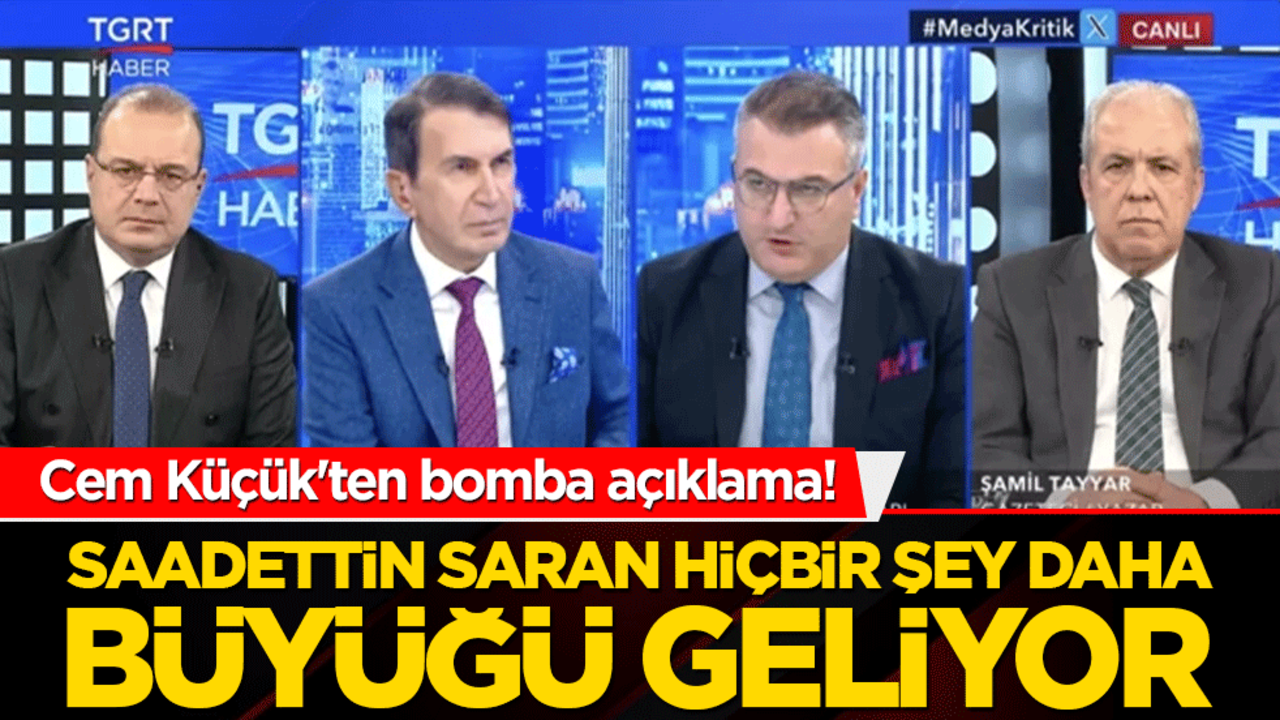 Cem Küçük'ten bomba açıklama! Saadettin Saran hiçbir şey daha büyüğü geliyor