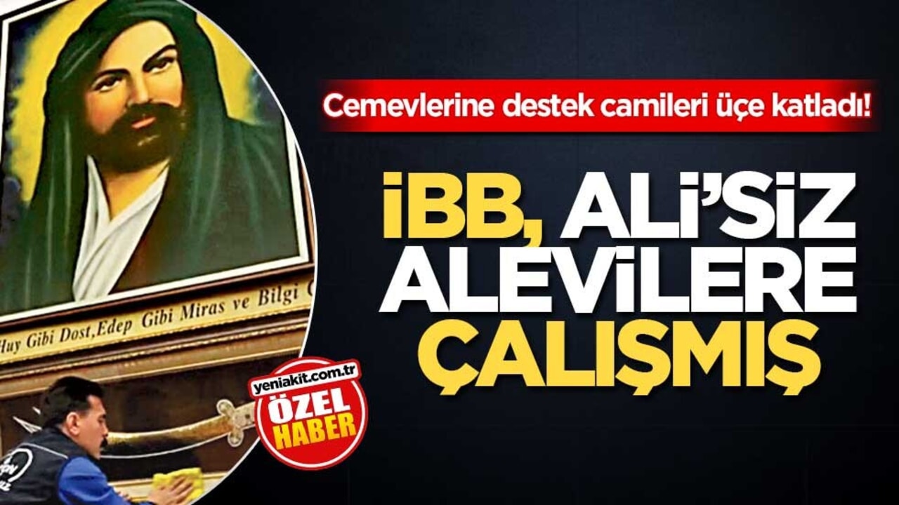 Cemevlerine destek camileri üçe katladı! İBB, Ali’siz alevilere çalışmış