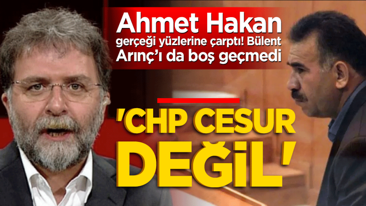 'CHP cesur değil' Ahmet Hakan'dan gerçeği yüzlerine çarptı