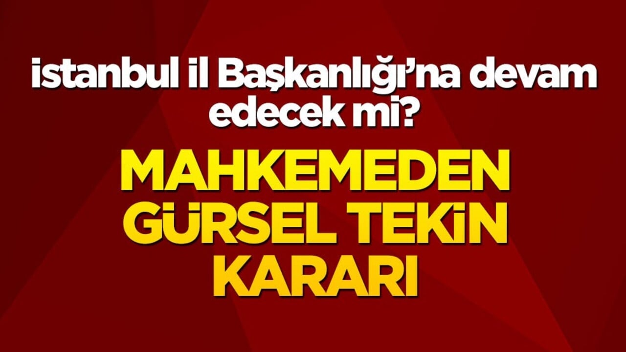 CHP İstanbul İl Başkanlığı'na devam edecek mi? Mahkemeden Gürsel Tekin kararı
