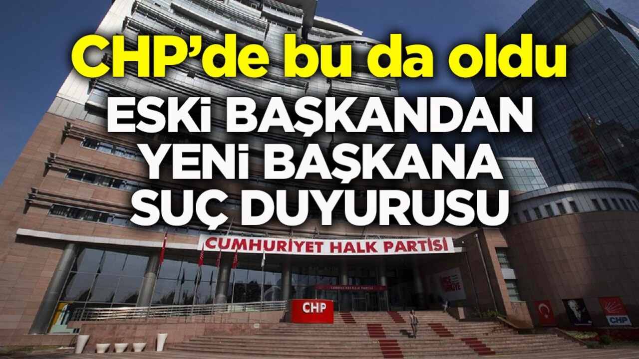 CHP’de bu da oldu! Eski başkandan yeni başkana suç duyurusu