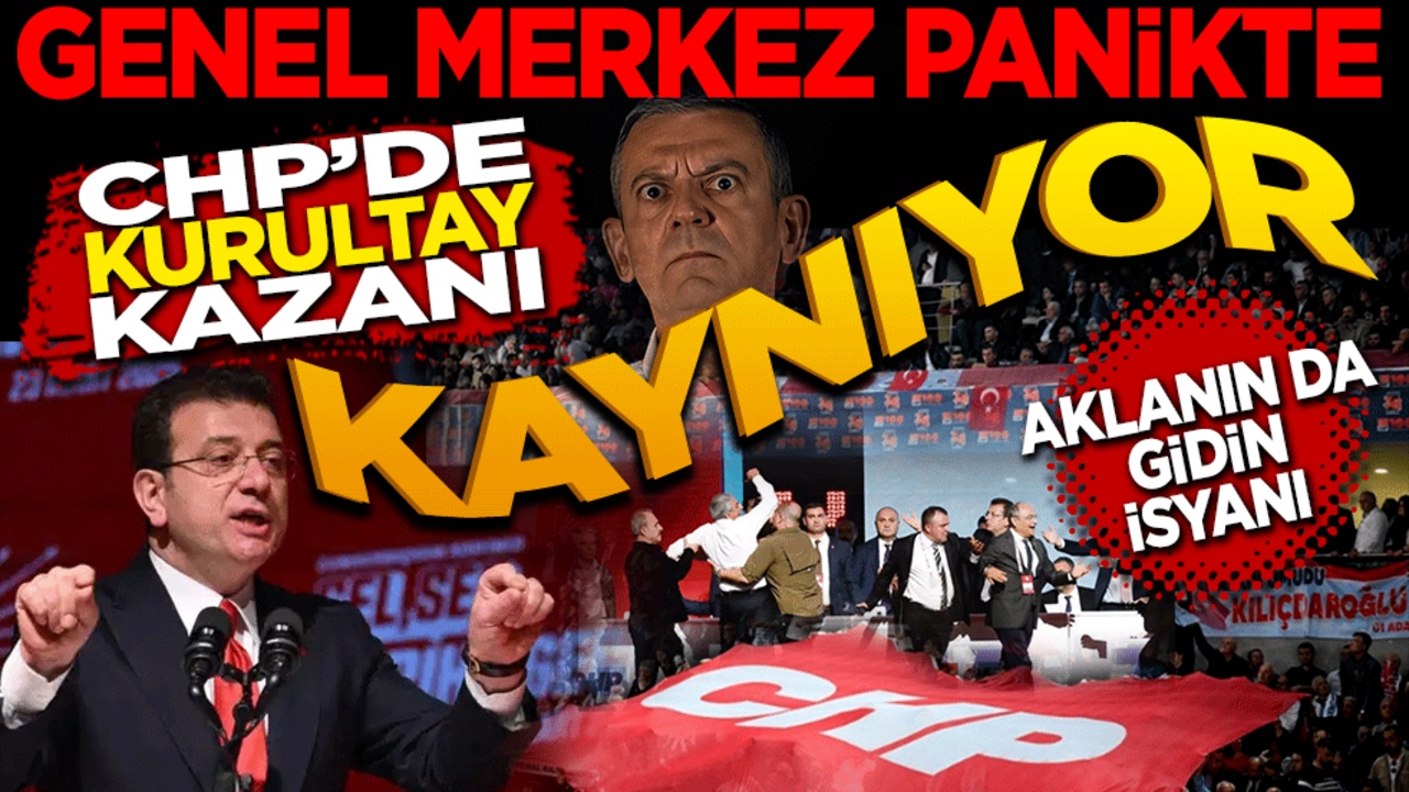 CHP’de kurultay kazanı kaynıyor! Aklanın da gidin isyanı… Genel Merkez Panikte